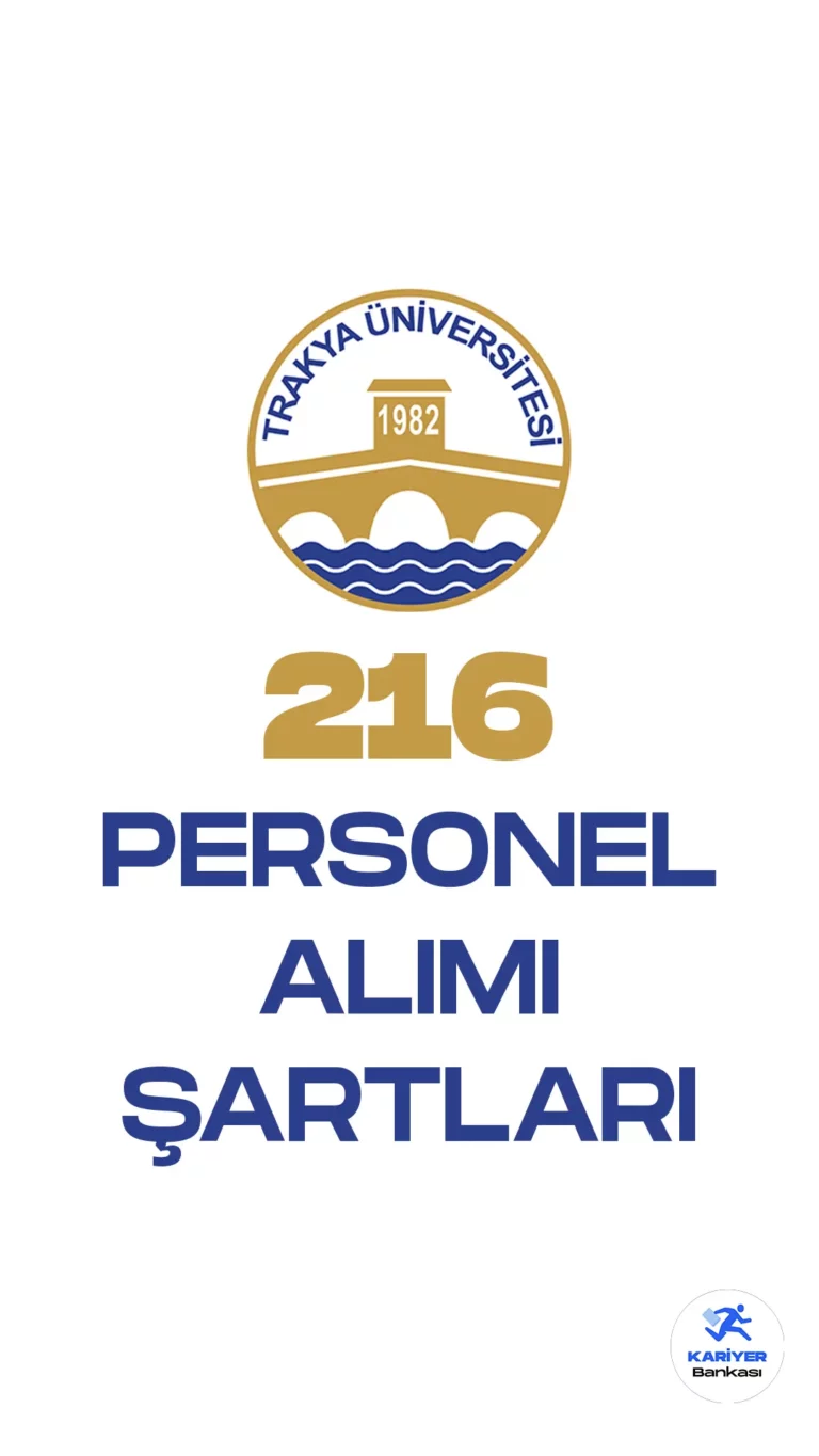 Trakya Üniversitesi personel alımı başvuru süreci devam ediyor.