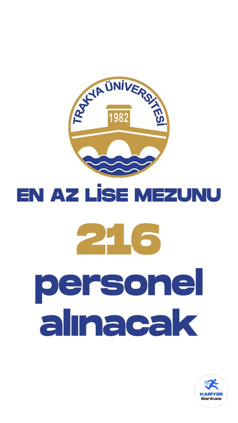 Trakya Üniversitesi en az lise mezunu 216 personel alımı başvuru süreci devam ediyor. Resmi Gazete'nin 28 Mart 2023 tarihli sayından yayımlanan duyuruda Üniversiteye hemşire, röntgen teknisyeni, sağlık teknikeri, büro personeli, destek personeli, koruma ve güvenlik görevlisi unvanlarında sözleşmeli personel alımı yapılacağına yer verildi.Başvurular 11 Nisan 2023 tarihlerine kadar Trakya Üniversitesi Rektörlüğü Personel Daire Başkanlığına şahsen başvuru şeklinde alınacak.