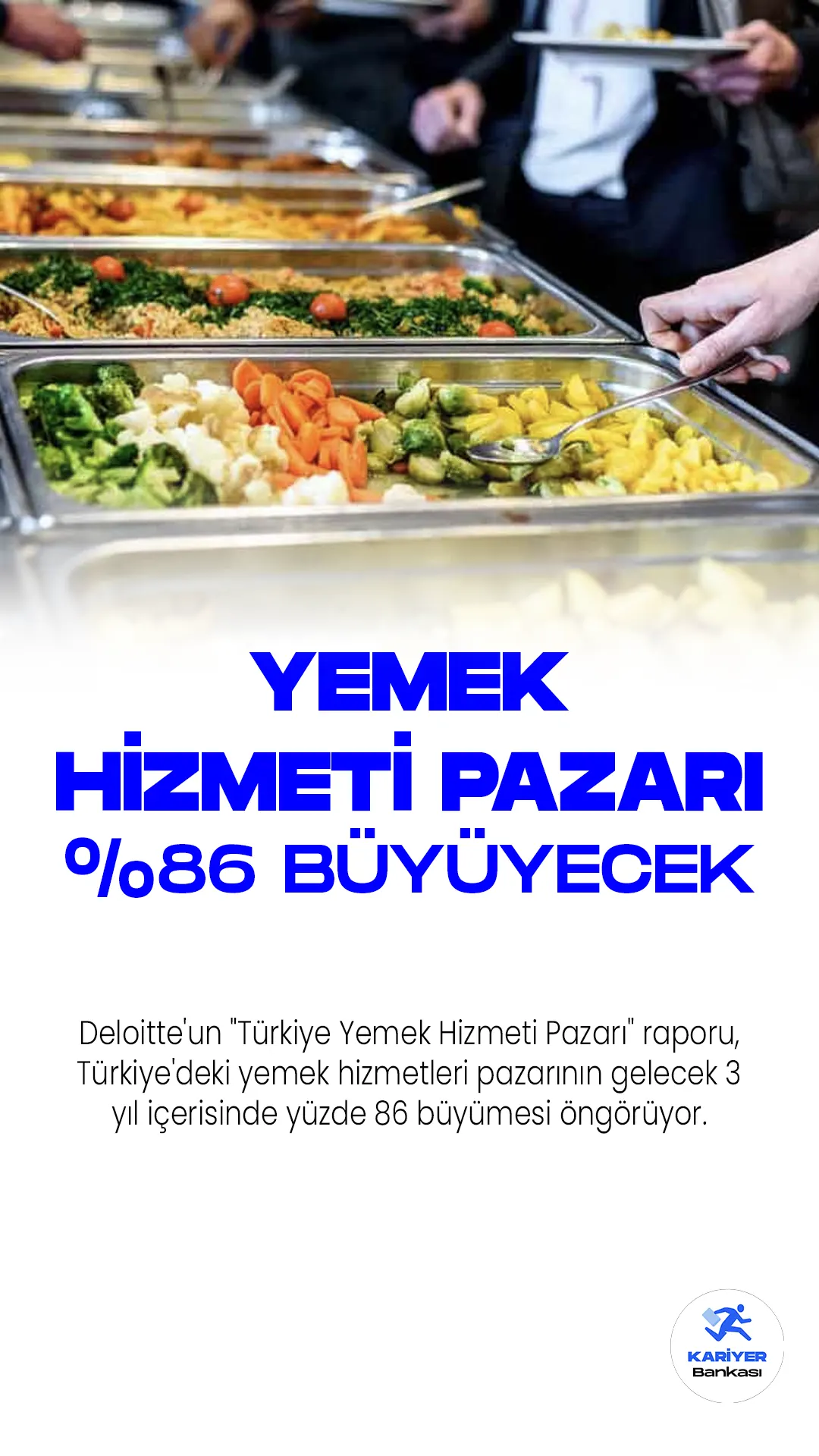 Deloitte'un "Türkiye Yemek Hizmeti Pazarı" raporu, Türkiye'deki yemek hizmetleri pazarının gelecek 3 yıl içerisinde yüzde 86 büyümesi öngörüyor.