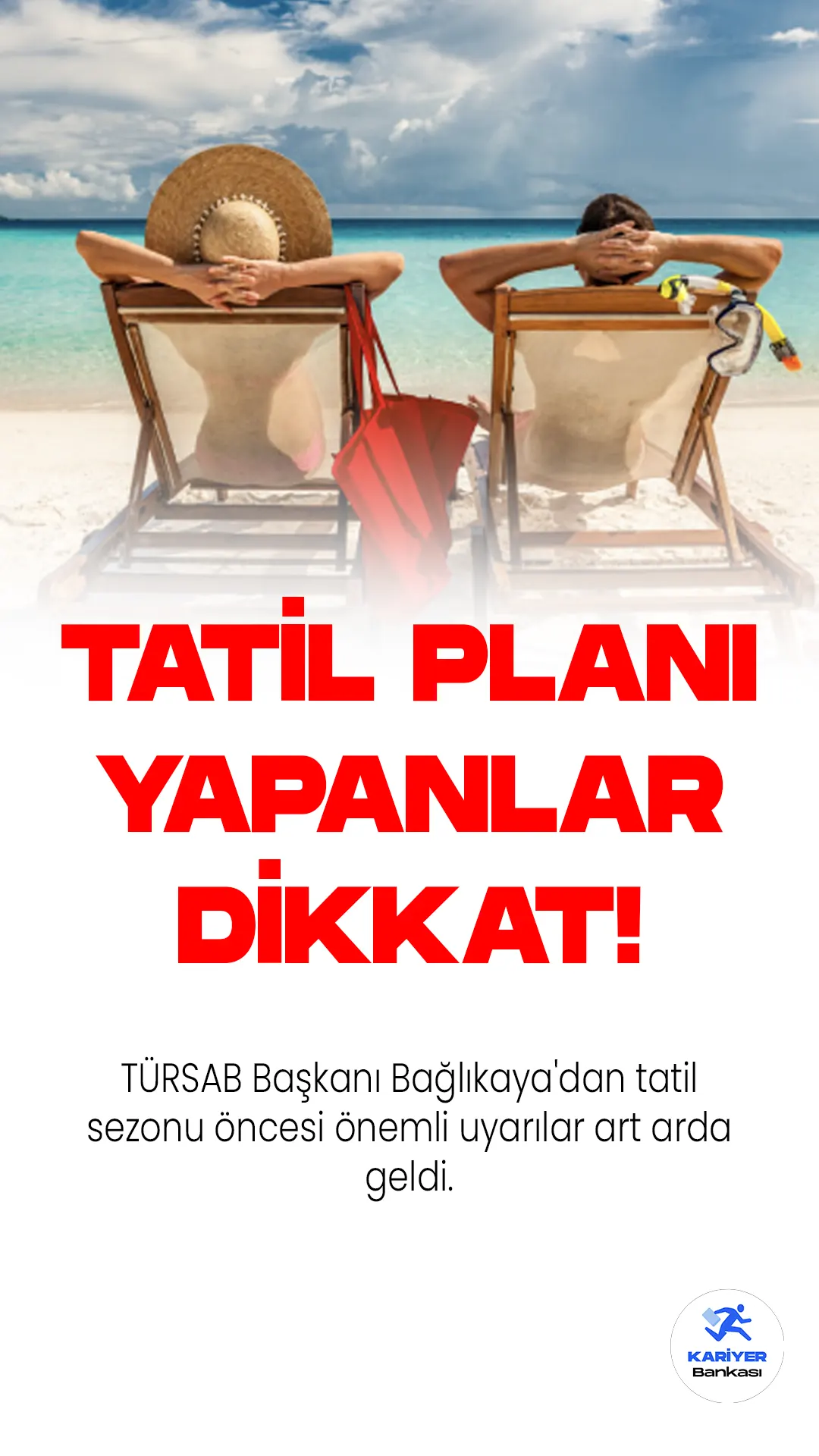 Tatil planı yapanlar dikkat. TÜRSAB Başkanı Bağlıkaya'dan tatil sezonu öncesi önemli uyarılar art arda geldi.