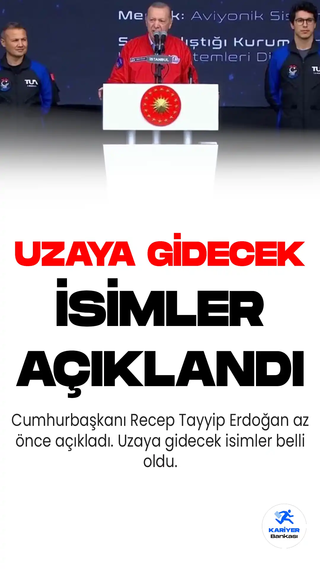 Cumhurbaşkanı Recep Tayyip Erdoğan az önce açıkladı. Uzaya gidecek Türk vatandaşlar belli oldu.
