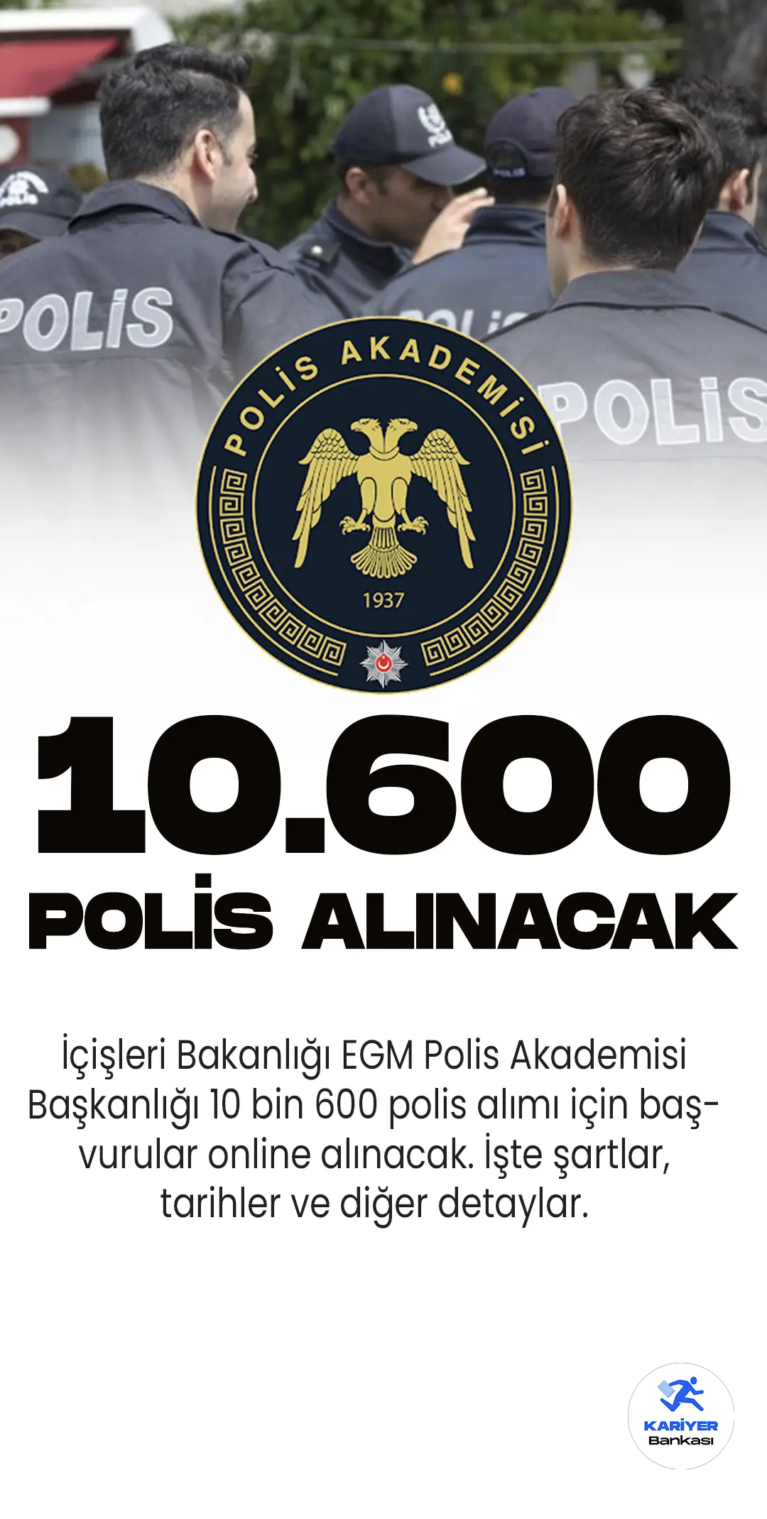 30. Dönem POMEM kapsamında 10 bin 600 polis alımı için başvuru işlemleri 19 Mayıs'a kadar www.pa.edu.tr adresinden alınacak.