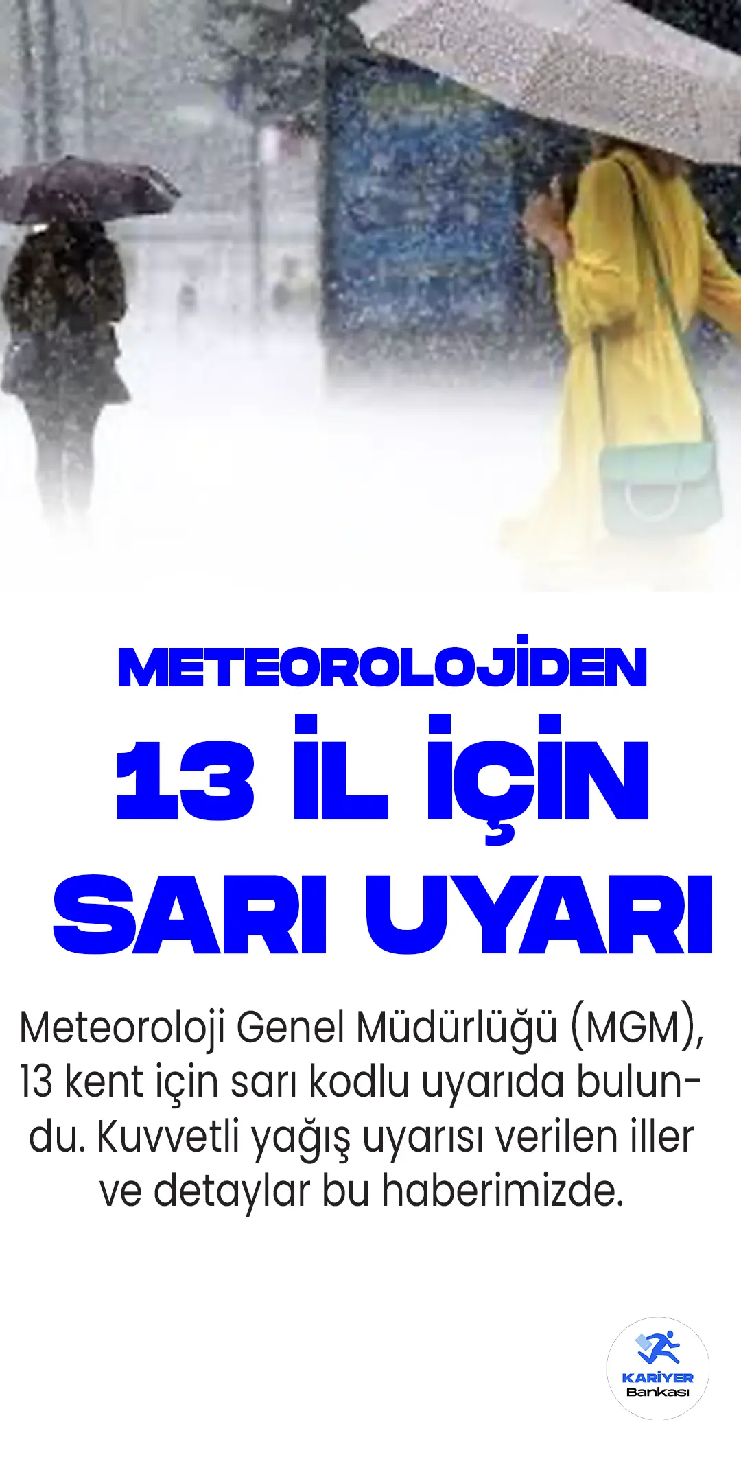 Meteoroloji Genel Müdürlüğü (MGM), 13 kent için sarı kodlu uyarıda bulundu. Kuvvetli yağış uyarısı verilen iller ve detaylar bu haberimizde.