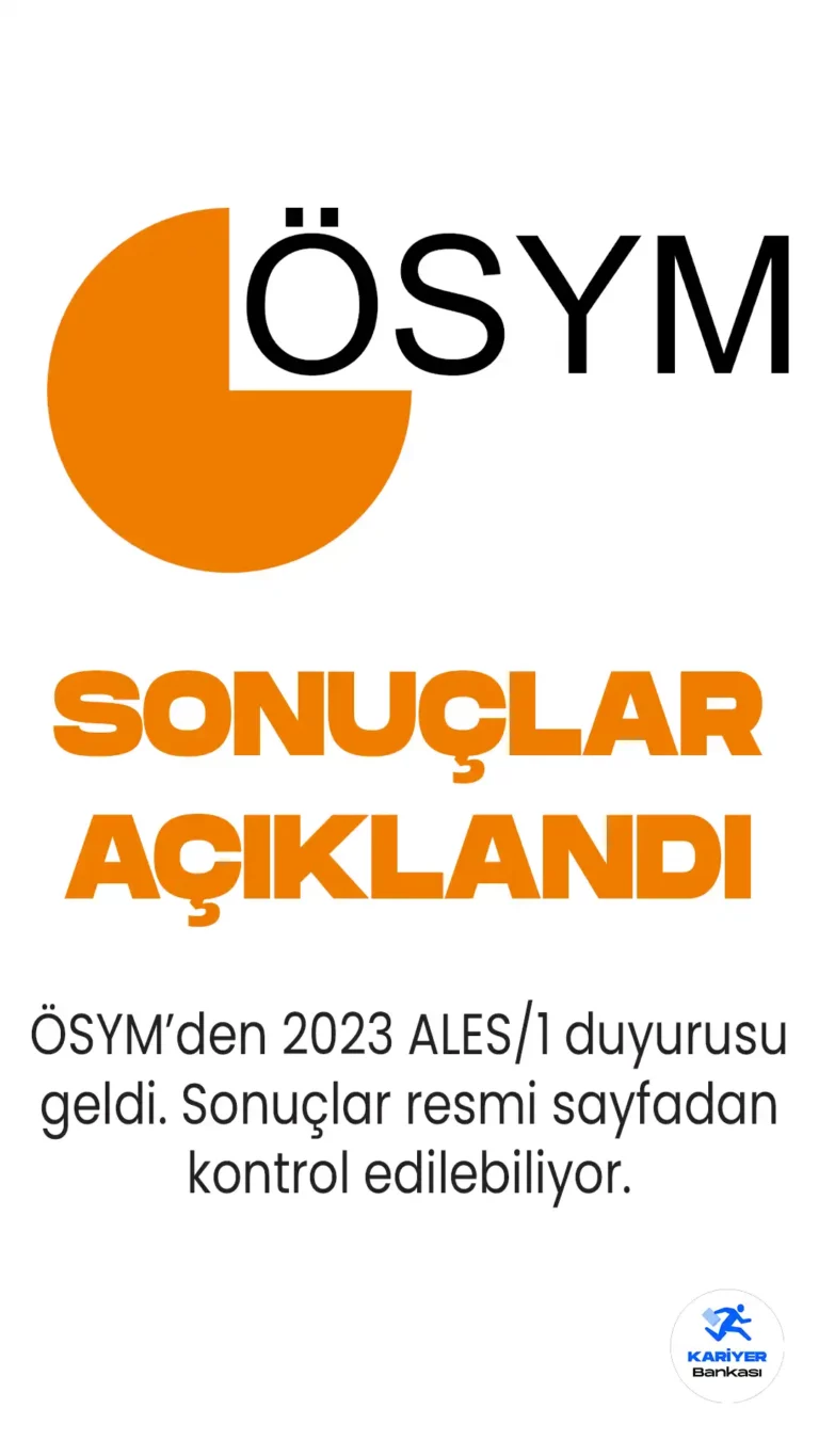 Ölçme, Seçme ve Yerleştirme Merkezi Başkanlığı (ÖSYM) 2023 ALES 1 Sınav sonuçları duyurusunu yayımladı.