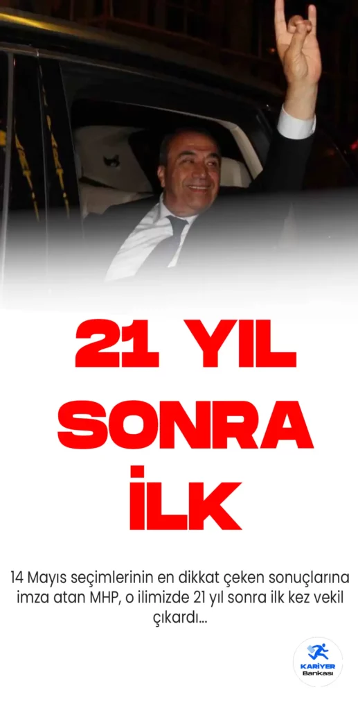MHP, Çorum’da 21 Yıl Sonra İlk Kez Vekil Çıkardı