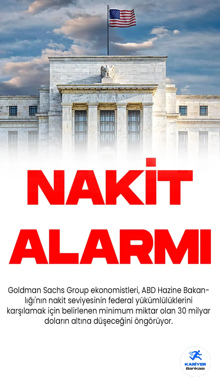 Goldman Sachs Group ekonomistlerinden ABD'de nakit krizi uyarısı geldi. Son Rapor, nakit konusunda ABD hazinesinin sıkıntı yaşayacağını...