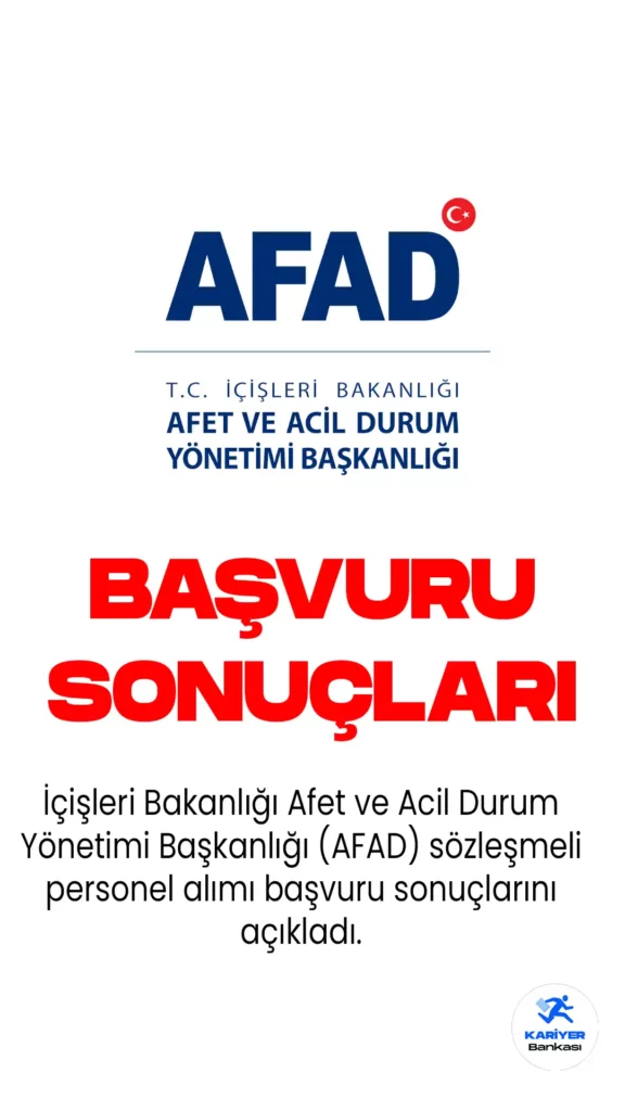 İçişleri Bakanlığı Afet ve Acil Durum Yönetimi Başkanlığı (AFAD) sözleşmeli personel alımı başvuru sonuçlarını açıkladı.