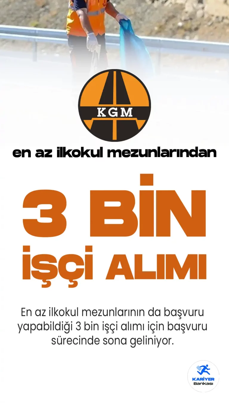 En az ilkokul mezunlarının da başvuru yapabildiği KGM 3 bin işçi alımı için başvuru sürecinde sona gelindi.