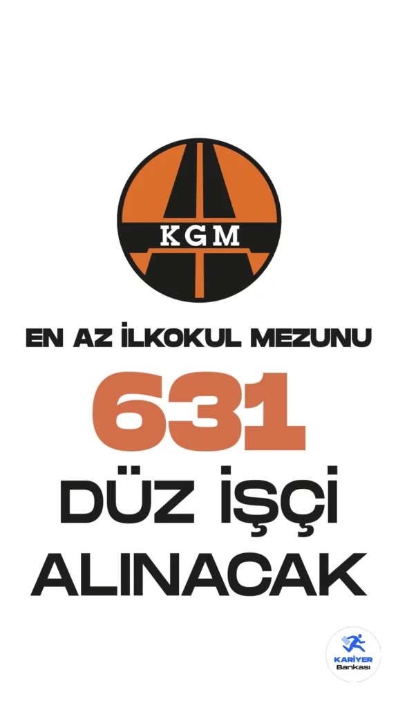 KGM 631 düz işçi alımı yapacak. 3 bin işçi alımı kapsamındaki düz işçi alımı için başvuru yaş ve mezuniyet şartları belli oldu.