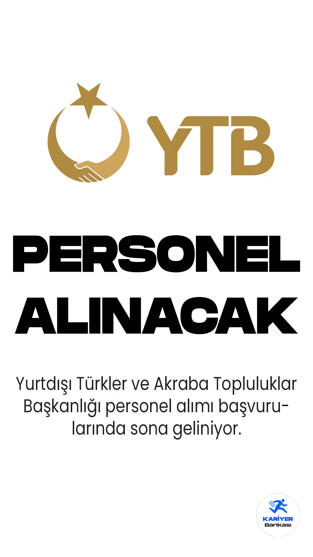 Yurtdışı Türkler ve Akraba Topluluklar Başkanlığı personel alımı başvuruları sona eriyor. YTB personel alımı için 24 Nisan'da başlayan başvurular 8 Mayıs saat 18.00 itibariyle sona erecek.