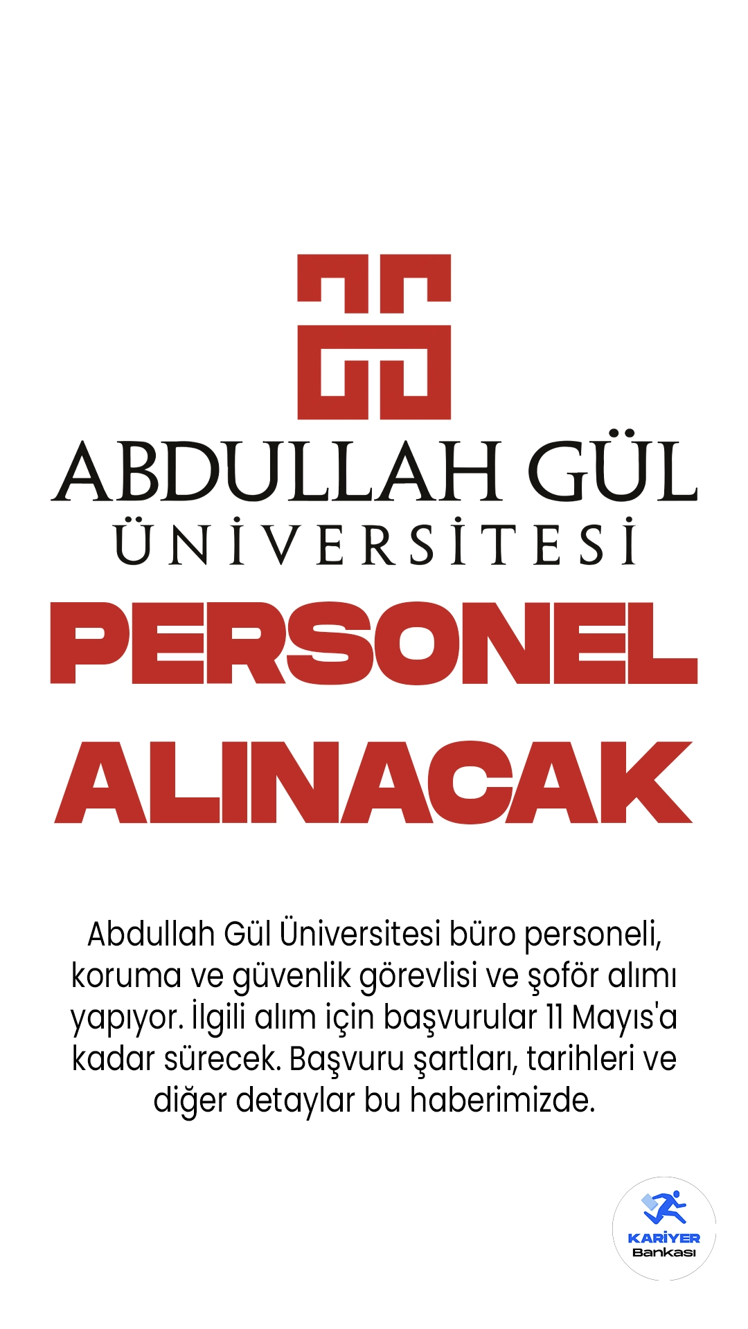 Abdullah Gül Üniversitesi büro personeli, koruma ve güvenlik görevlisi ve şoför alımı yapıyor. İlgili alım için başvurular 11 Mayıs'a kadar sürecek. Başvuru şartları, tarihleri ve diğer detaylar bu haberimizde.