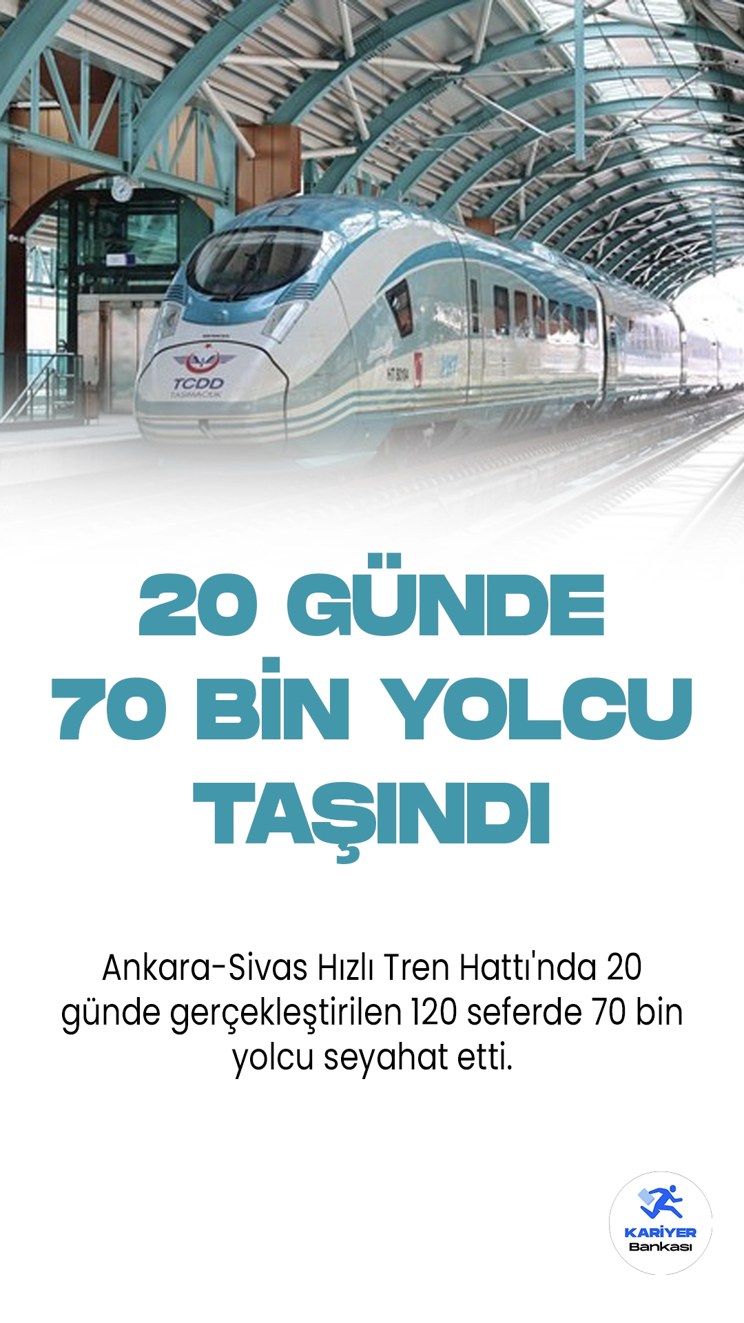 Ankara-Sivas Hızlı Tren Hattı'nda 20 günde gerçekleştirilen 120 seferde 70 bin yolcu seyahat etti.