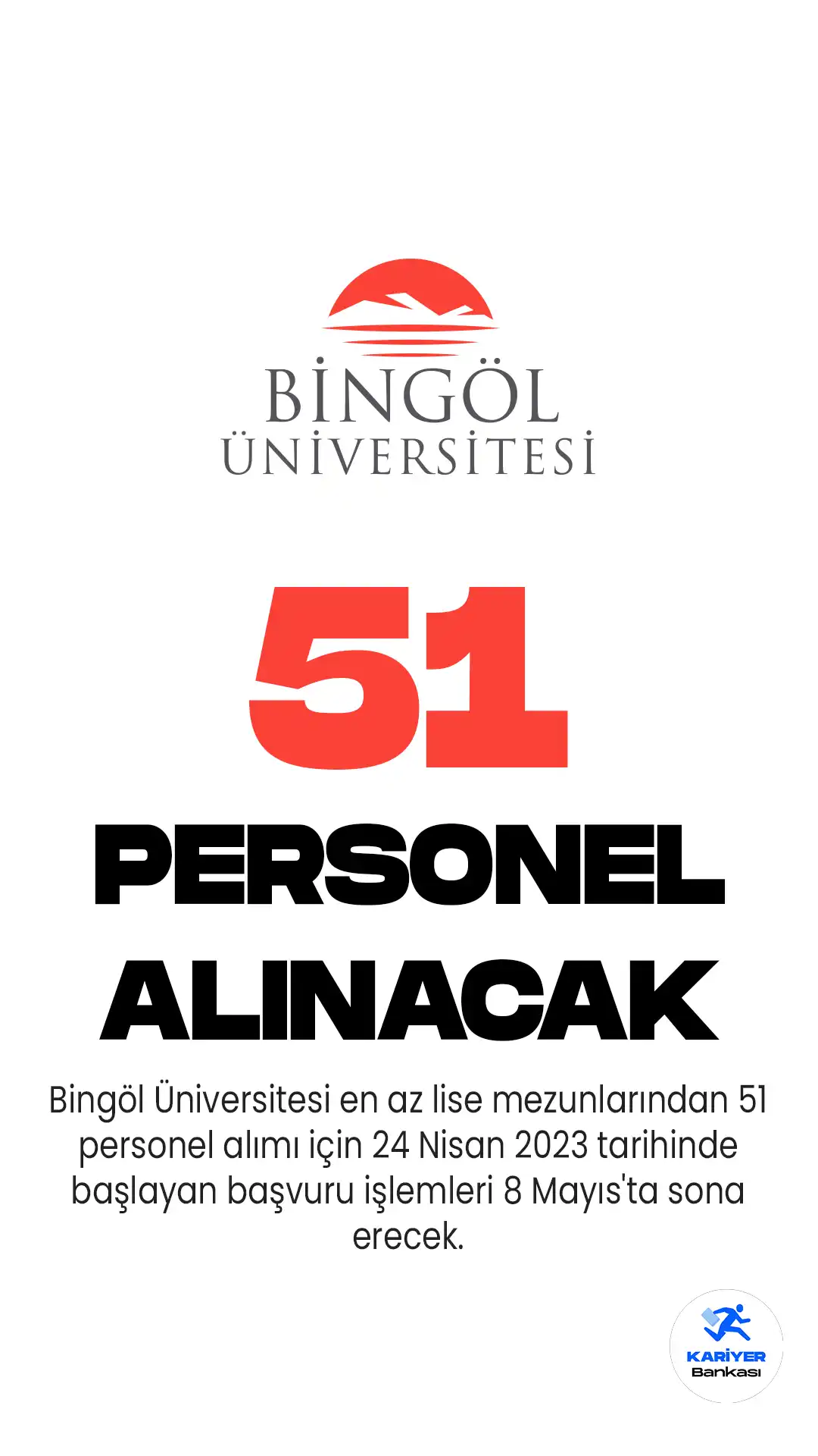 Bingöl Üniversitesi en az lise mezunlarından 51 personel alımı için 24 Nisan 2023 tarihinde başlayan başvuru işlemleri 8 Mayıs'ta sona erecek.