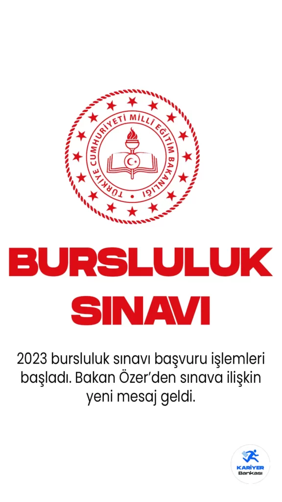 Milli Eğitim Bakanı Prof. Mahmut Özer, 2023 İlköğretim ve Ortaöğretim kurumları bursluluk sınavı başvurularının başladığını duyurdu.