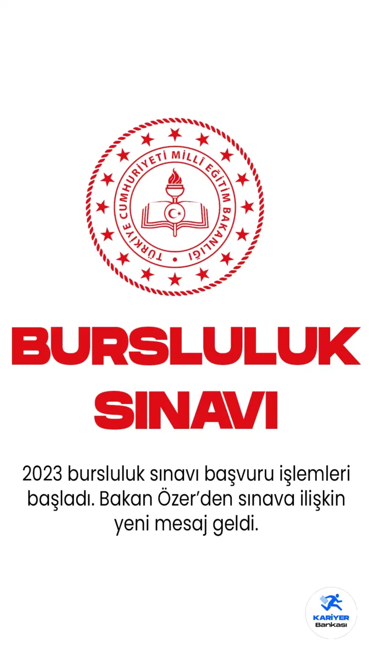 Milli Eğitim Bakanı Prof. Mahmut Özer, 2023 İlköğretim ve Ortaöğretim kurumları bursluluk sınavı başvurularının başladığını duyurdu.