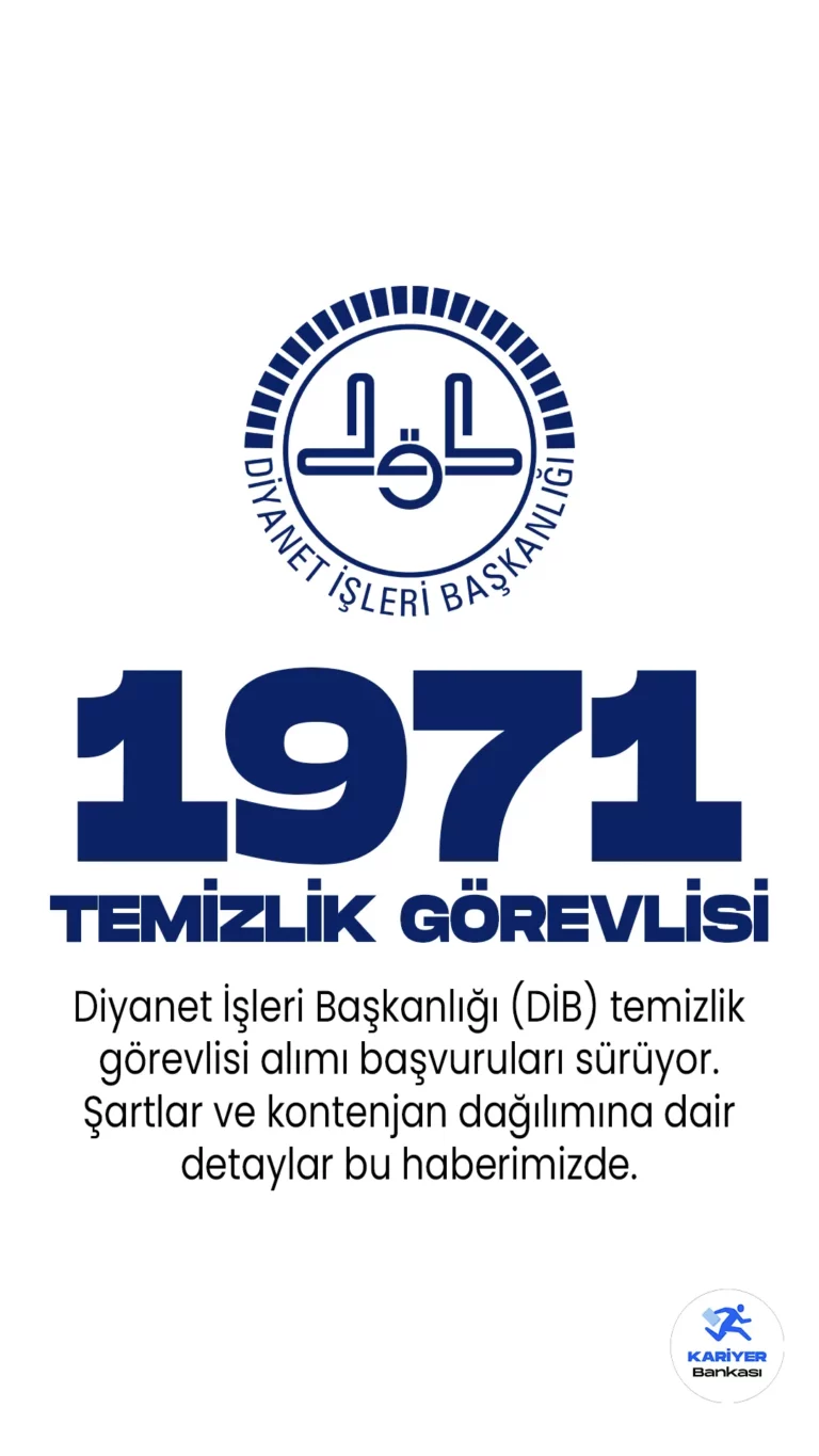 Diyanet İşleri Başkanlığı (DİB) temizlik görevlisi alımı başvuruları sürüyor. Diyanet İşleri Başkanlığı 4538 personel alımı kapsamında, en az ortaöğretim mezunlarından 1118 kadın, 853 erkek olmak üzere 1971 temizlik görevlisi alımı başvuru işlemleri 5 Mayıs 2023 tarihine kadar alınacak. Başvuru yapacak adayların belirtilen genel ve özel şartları dikkatle incelemesi gerekmektedir.