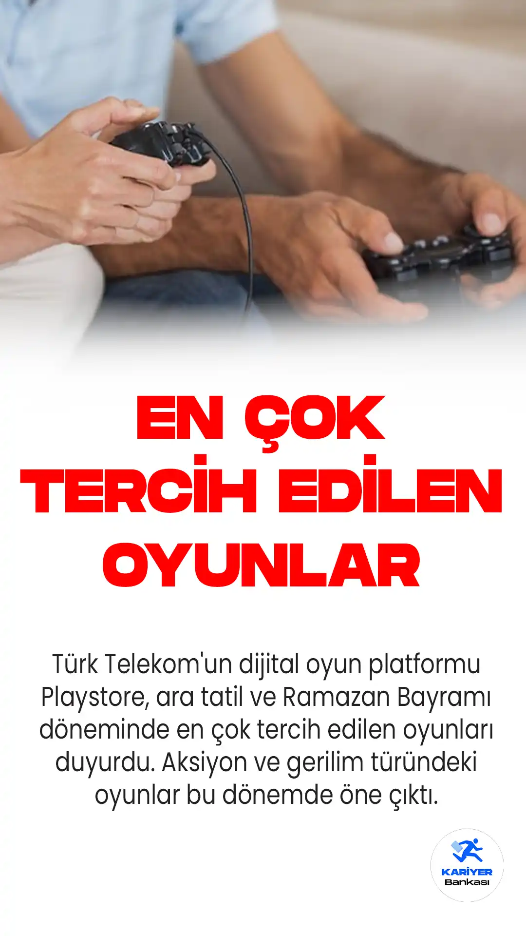 Türk Telekom'un dijital oyun platformu Playstore, ara tatil ve Ramazan Bayramı döneminde en çok tercih edilen oyunları duyurdu.