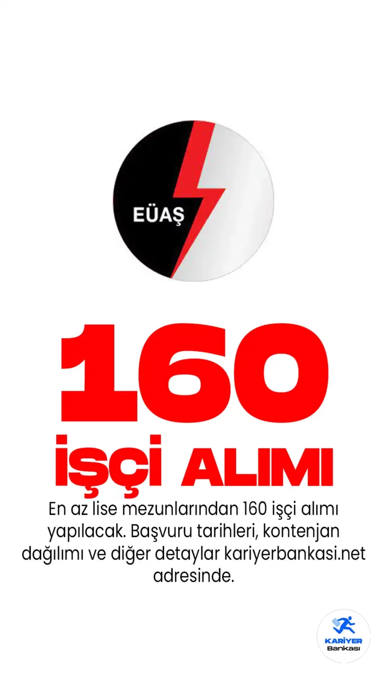 EÜAŞ 160 İşçi Alımı Yapacak