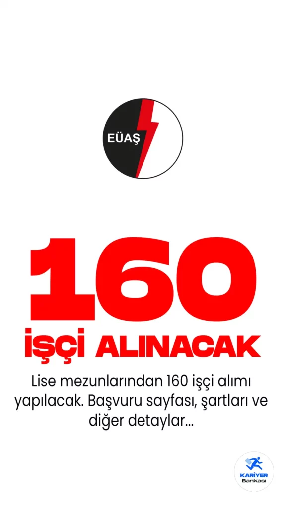 EÜAŞ 160 İşçi Alımı Başvuruları Başlıyor