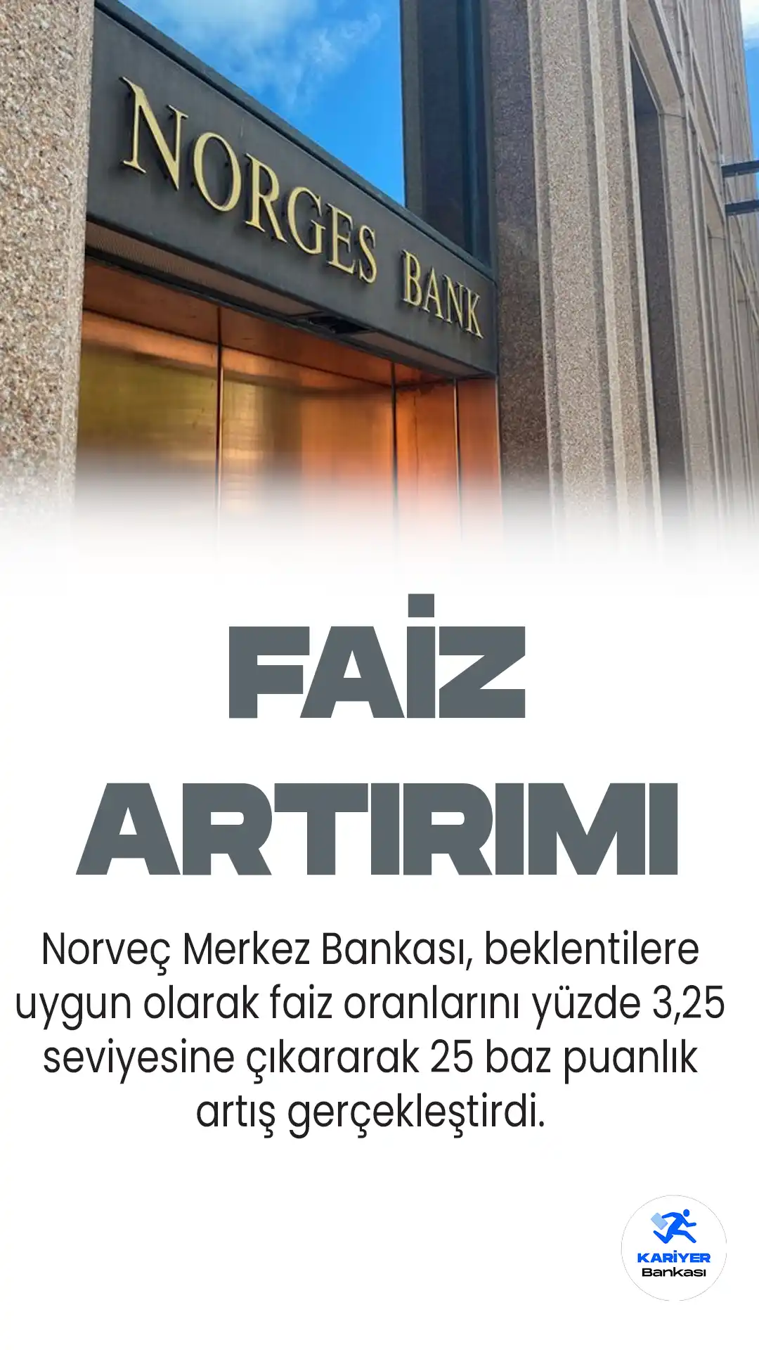 Norveç Merkez Bankası, beklentilere uygun olarak faiz oranlarını yüzde 3,25 seviyesine çıkararak 25 baz puanlık artış gerçekleştirdi.