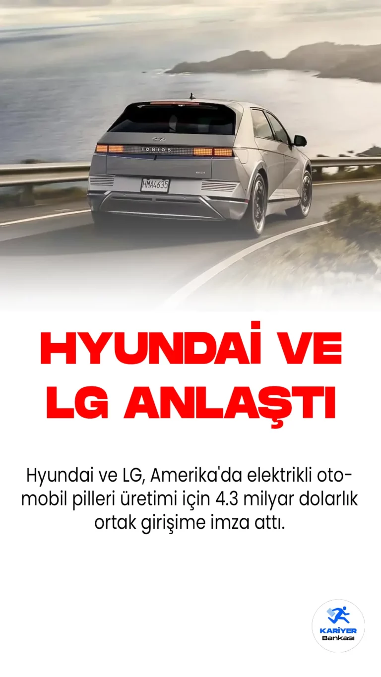 Hyundai ve LG’den Elektrikli Otomobil Pilleri için Ortak Girişim