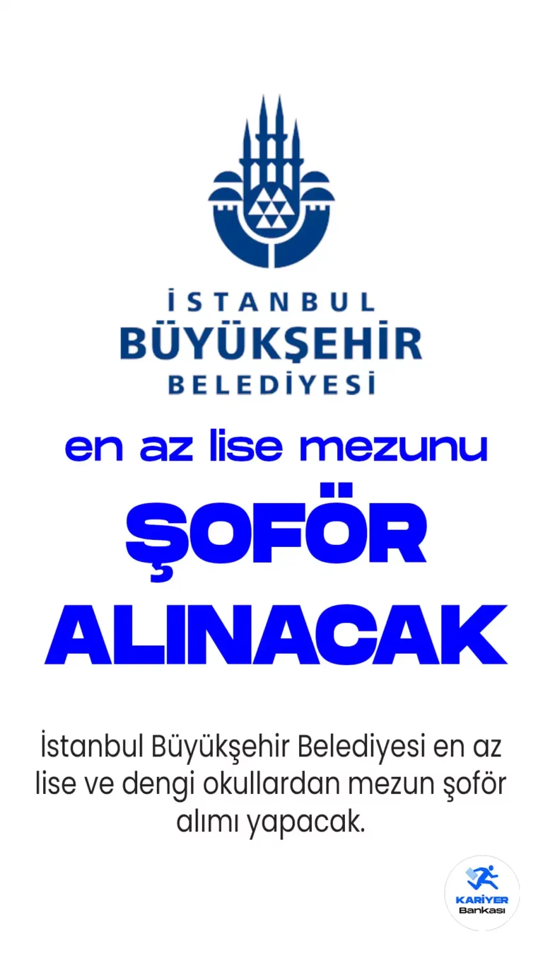 İBB lise mezunlarından şoför alımı yapacak. İBB şoför alımı başvuru şartları ve diğer detaylar bu haberimizde...