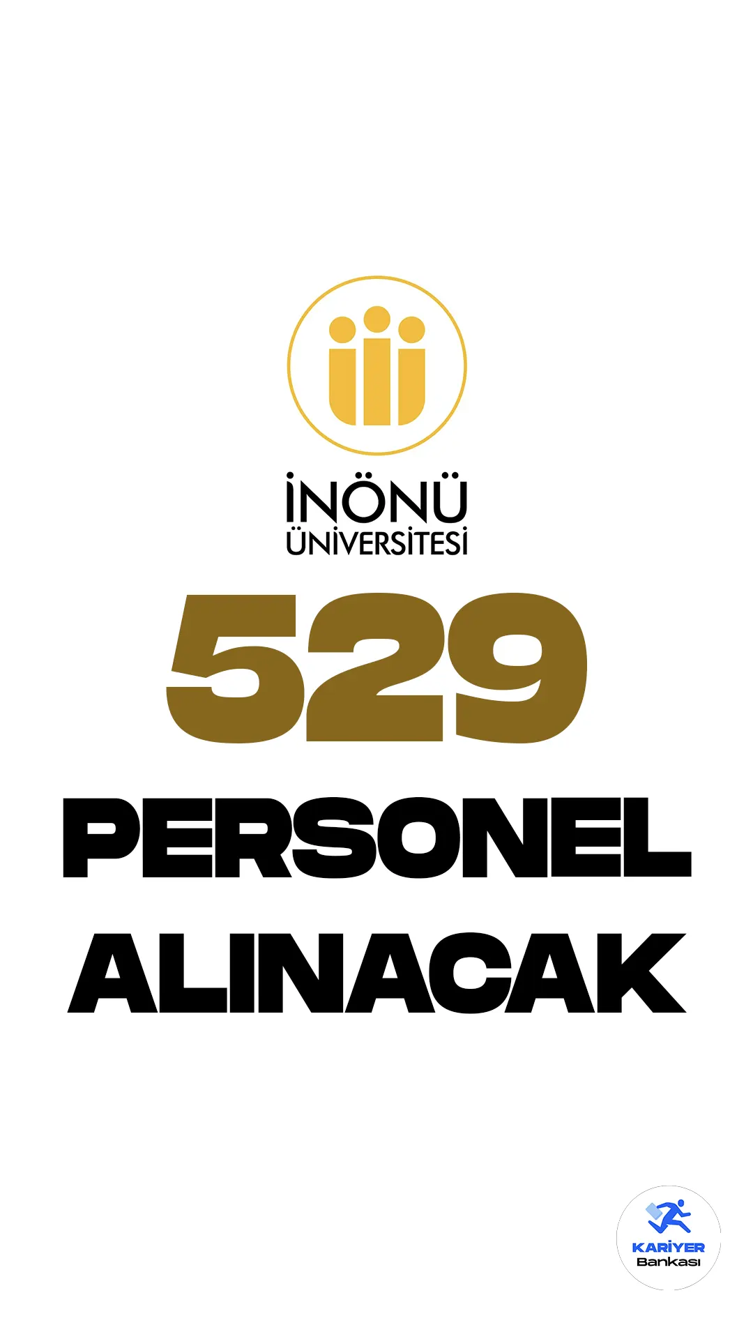 İnönü Üniversitesi 529 personel alımı duyurusu yayımlandı.