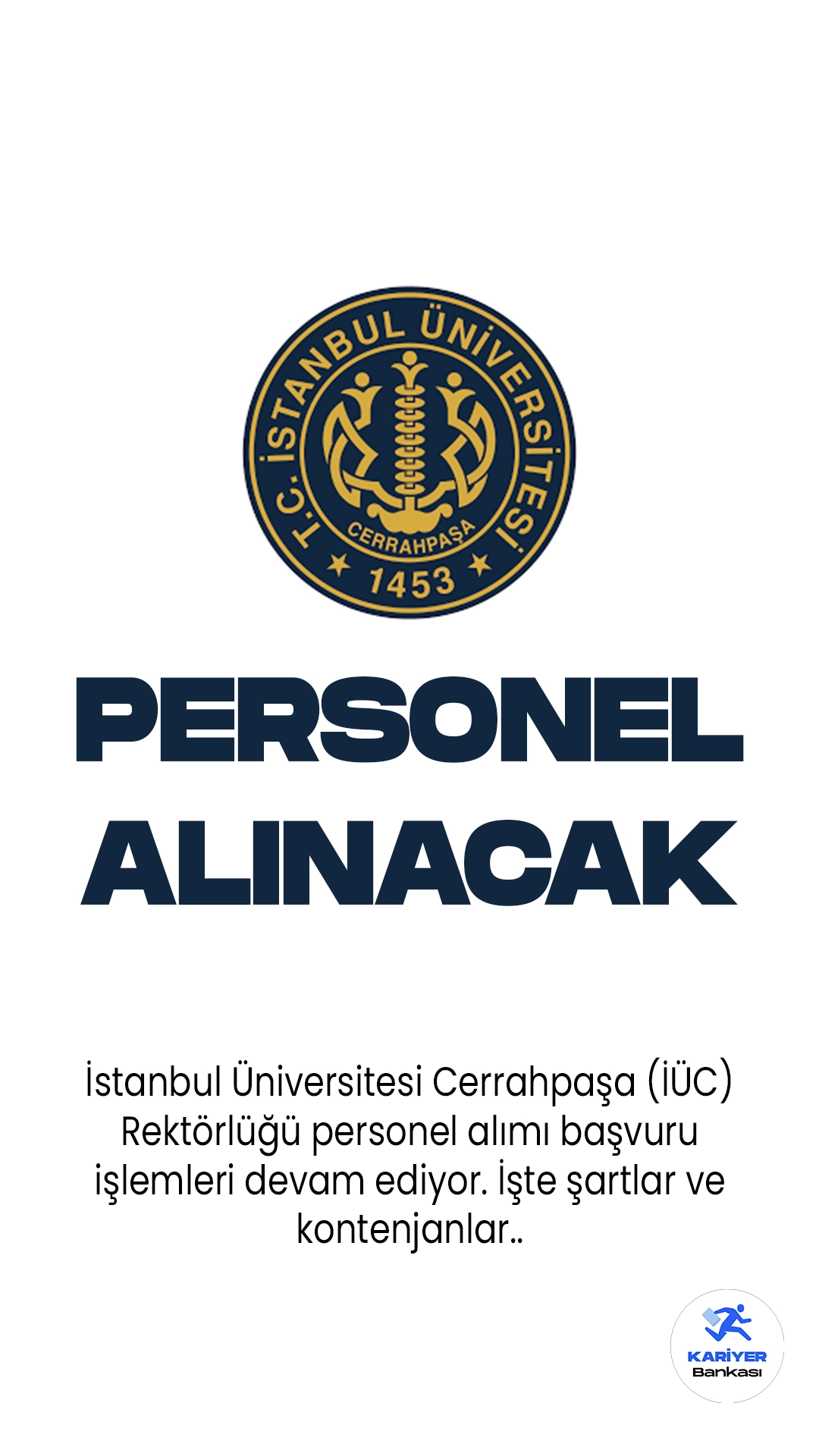 İstanbul Üniversitesi Cerrahpaşa (İÜC) Rektörlüğü personel alımı başvuru işlemleri devam ediyor.Cumhurbaşkanlığı SBB'de yayımlanan duyuruya göre, İÜC'ye birçok farklı unvanda olmak üzere 61 sözleşmeli personel alımı yapılacağına yer verildi. Başvuruların 10 Mayıs-24 Mayıs 2023 tarihleri arasında alınacağı aktarılırken, başvuru işlemlerinin belirtilen internet adresi üzerinden online olarak yapılacağı kaydedildi.