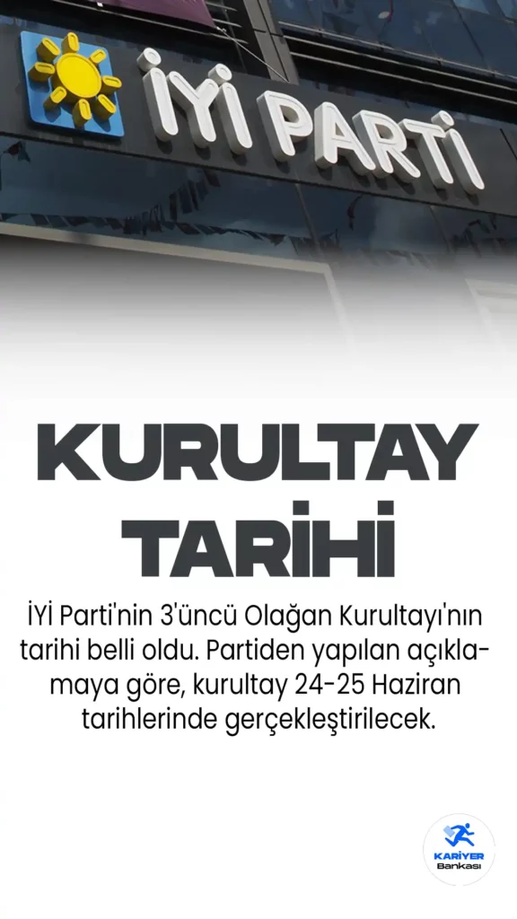 İYİ Parti'nin 3'üncü Olağan Kurultayı'nın tarihi belli oldu. Partiden yapılan açıklamaya göre, kurultay 24-25 Haziran tarihlerinde gerçekleştirilecek.