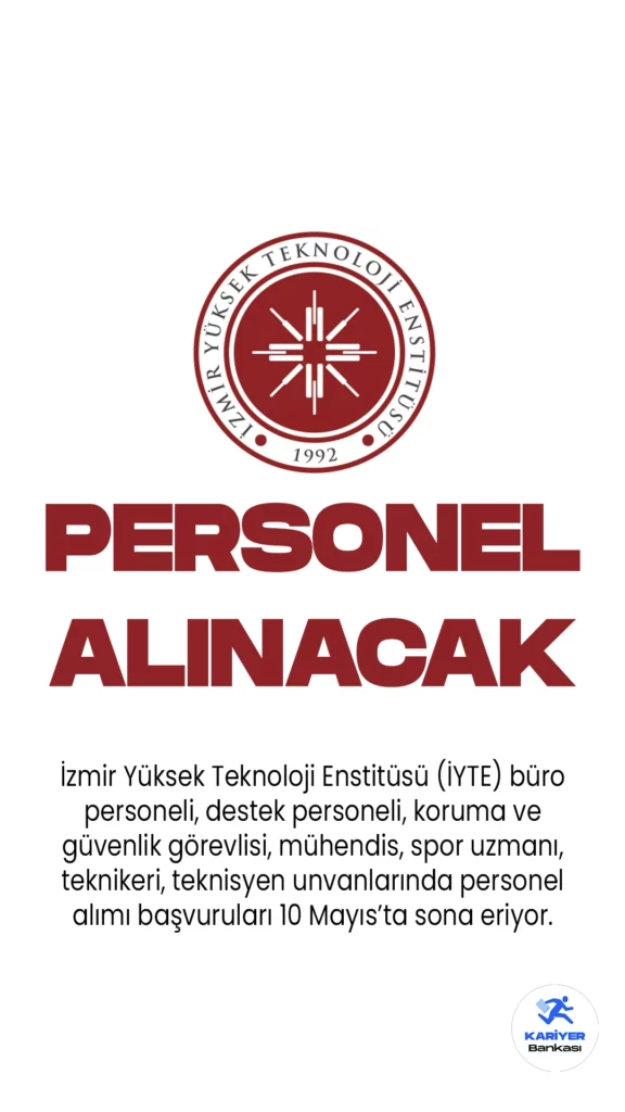 İzmir Yüksek Teknoloji Enstitüsü (İYTE) personel alımı başvurularında sona gelindi. Cumhurbaşkanlığı SBB'de yayımlanan duyuruda, İzmir Yüksek Teknoloji Enstitüsüne 76 sözleşmeli personel alımı yapılacağı kaydedildi. Başvurular yarın (10 Mayıs) sona eriyor. Adayların belirtilen başvuru şartlarını taşıması gerekmektedir.