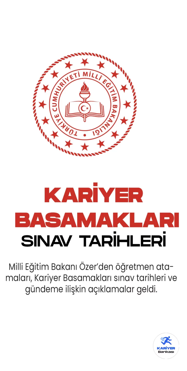 Öğretmenlik Kariyer Basamakları Sınavı tarihleri açıklandı. Kariyer Basamakları sınavı başvuru tarihleri ve diğer detaylar...