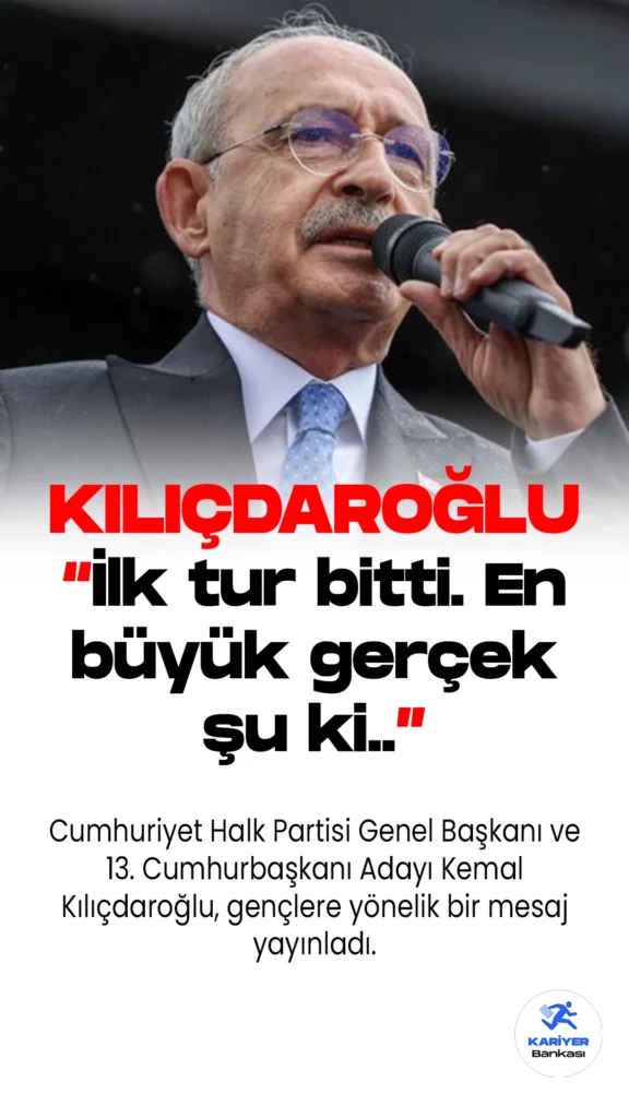 Cumhuriyet Halk Partisi Genel Başkanı ve 13. Cumhurbaşkanı Adayı Kemal Kılıçdaroğlu, gençlere yönelik bir mesaj yayınladı. Kılıçdaroğlu, sosyal medya üzerinden yaptığı açıklamada, "İlk tur bitti. En büyük gerçek şu ki, sandıktan değişim mesajı çıkmıştır. Değişim isteyenler artık bu ülkede istemeyenlerden daha fazla." ifadelerini kullandı.