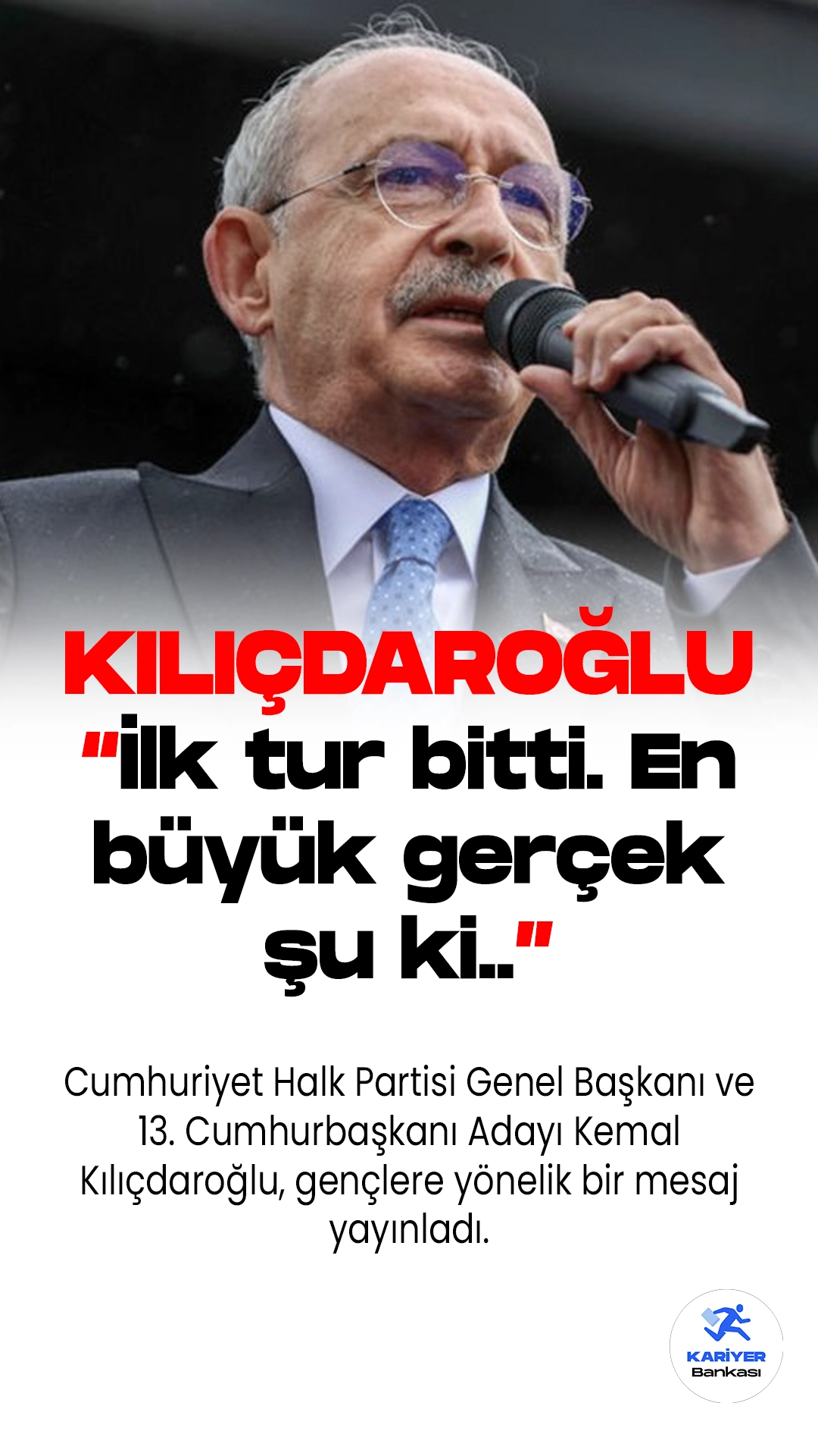 Cumhuriyet Halk Partisi Genel Başkanı ve 13. Cumhurbaşkanı Adayı Kemal Kılıçdaroğlu, gençlere yönelik bir mesaj yayınladı. Kılıçdaroğlu, sosyal medya üzerinden yaptığı açıklamada, "İlk tur bitti. En büyük gerçek şu ki, sandıktan değişim mesajı çıkmıştır. Değişim isteyenler artık bu ülkede istemeyenlerden daha fazla." ifadelerini kullandı.