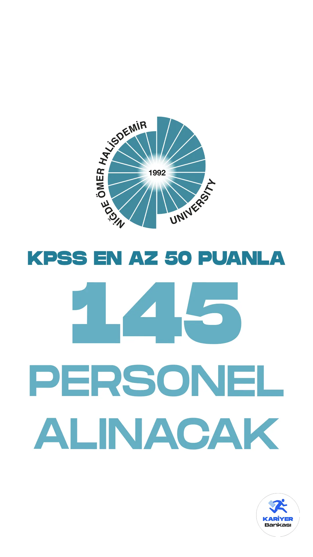 Niğde Ömer Halisdemir Üniversitesi KPSS En Az 50 Puanla 145 Personel Alacak. Başvuru şartları, kontenjan dağılımı ve diğer tüm detaylar bu haberimizde.