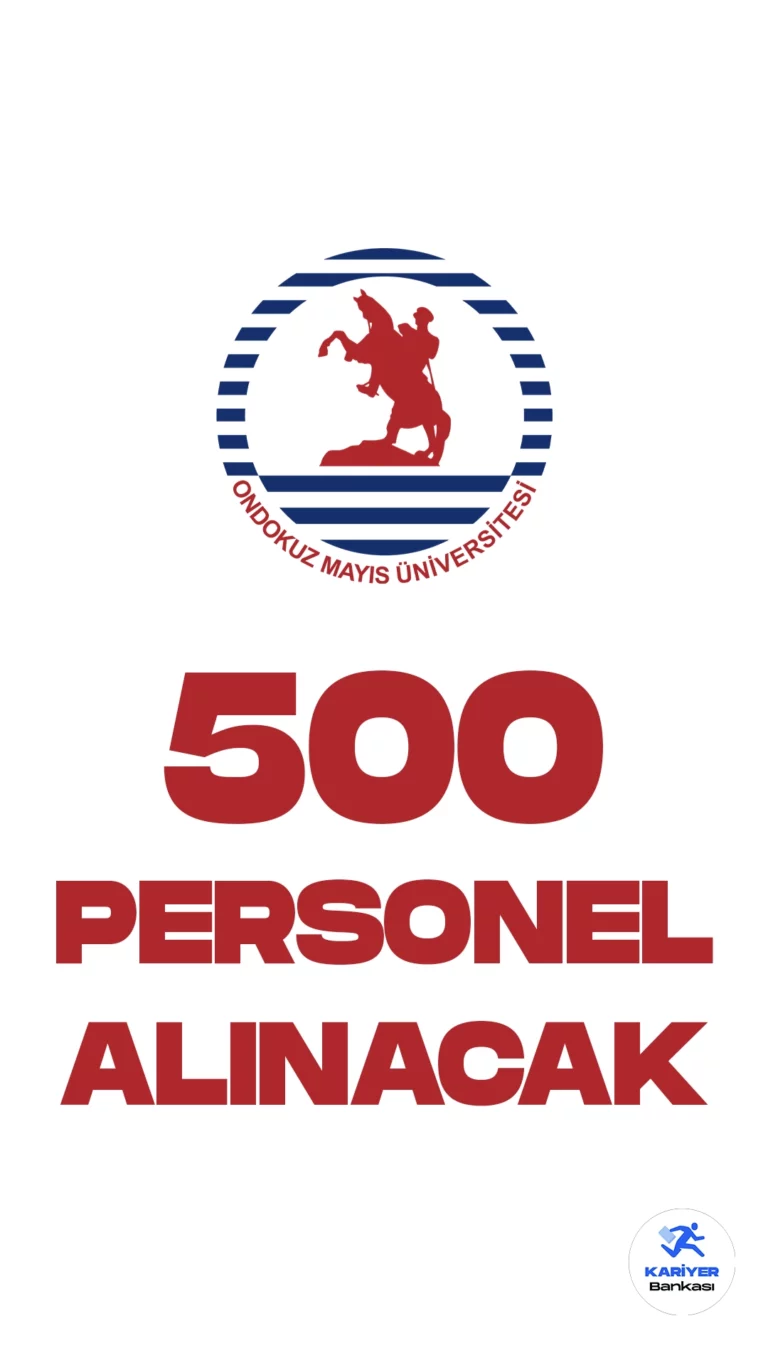 Ondokuz Mayıs Üniversitesi 500 personel alımı yapacağını duyurdu. 500 personel alımı şartları ve diğer detaylar...