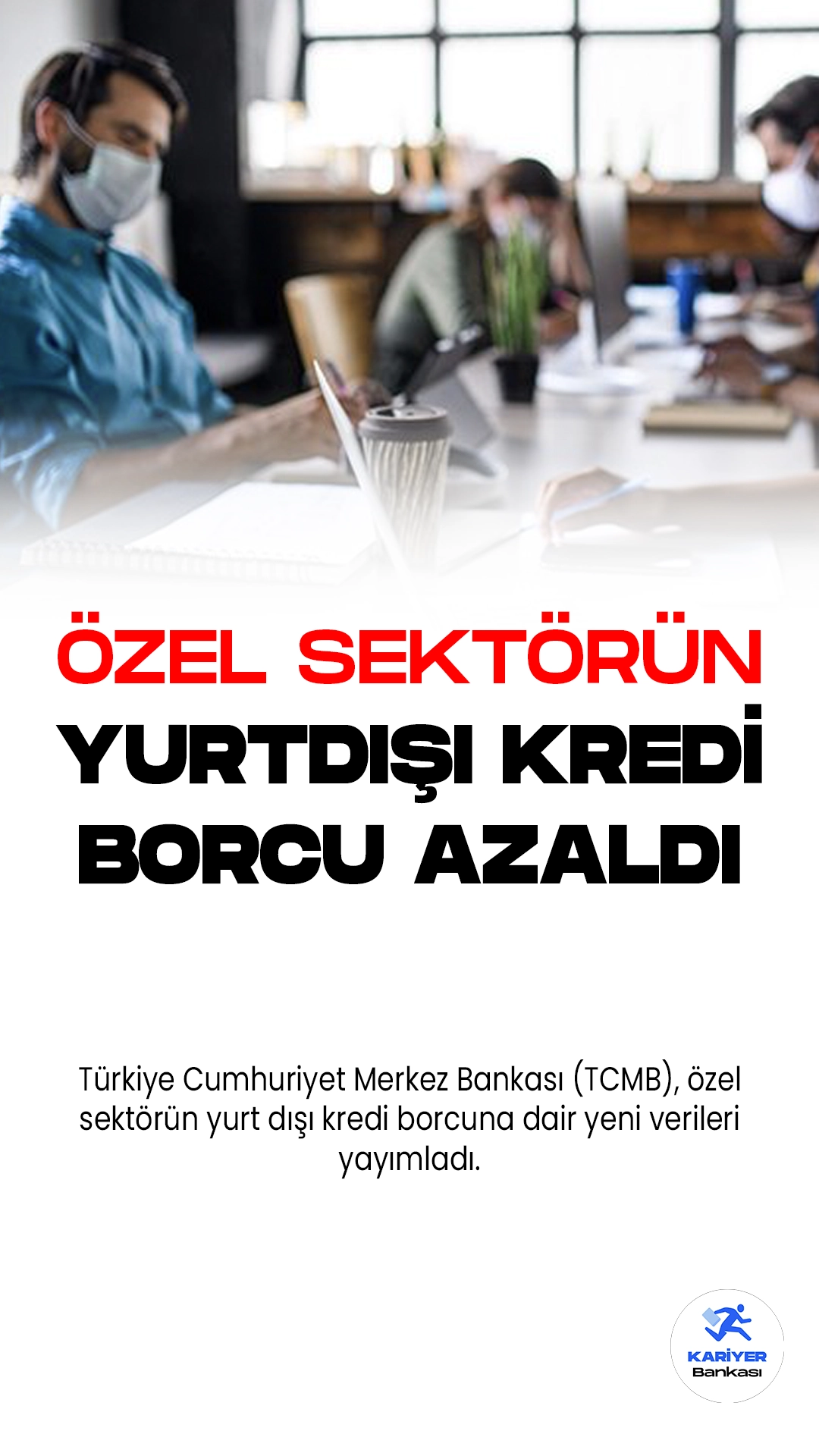 Türkiye Cumhuriyet Merkez Bankası (TCMB), özel sektörün yurt dışı kredi borcuna dair yeni verileri yayımladı. Yayımlanan verilere göre özel sektörün toplam kredi borcu geriledi.