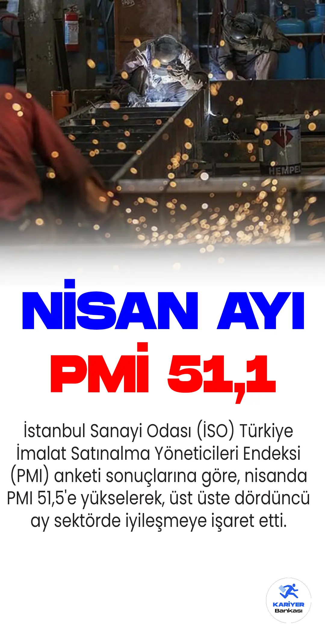İstanbul Sanayi Odası (İSO) Türkiye İmalat Satınalma Yöneticileri Endeksi (PMI) anketi sonuçlarına göre, nisanda PMI 51,5'e yükselerek...