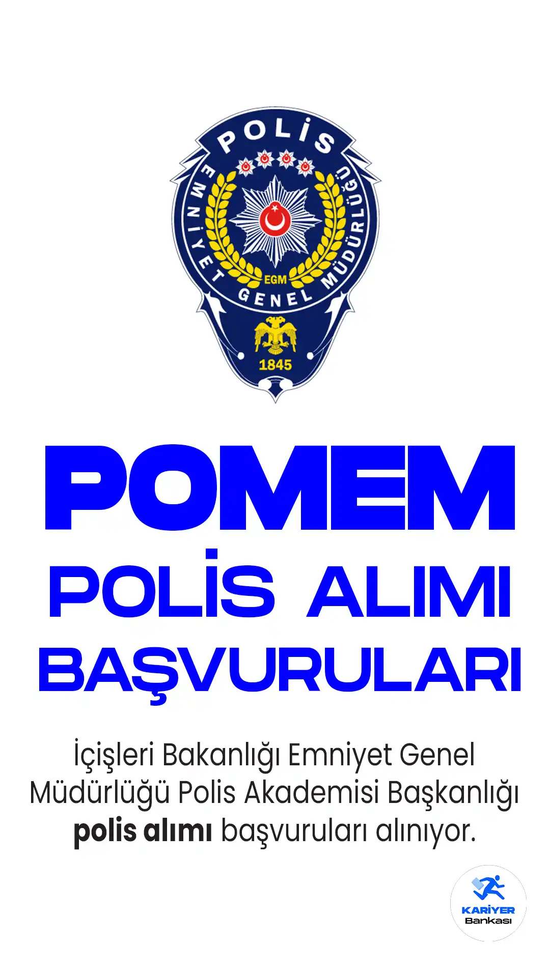 İçişleri Bakanlığı Emniyet Genel Müdürlüğü Polis Akademisi Başkanlığı 30. Dönem POMEM ile 10 bin 600 polis alımı başvuruları sürüyor.