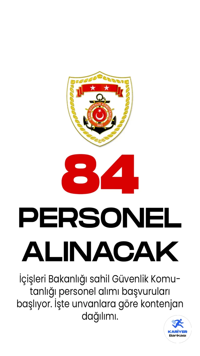 İçişleri Bakanlığı Sahil Güvenlik Komutanlığı 84 sözleşmeli personel alacak. Cumhurbaşkanlığı SBB'de yayımlanan duyuruya göre, personel alımı başvuruları 22 Mayıs-29 Mayıs 2023 tarihleri arasında gerçekleştirilecek.