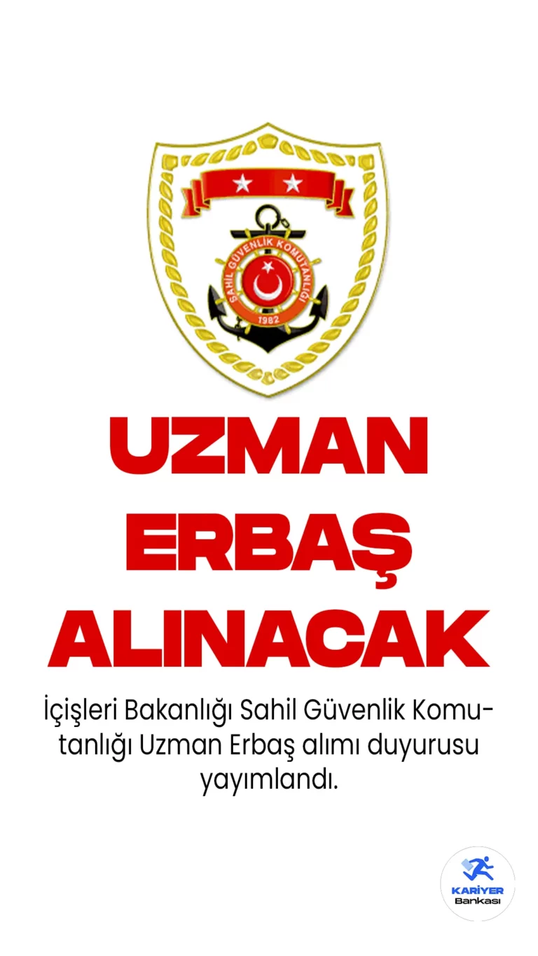 İçişleri Bakanlığı Sahil Güvenlik Komutanlığı uzman erbaş alımı kararı Resmi Gazete'nin 5 Mayıs 2023 tarihli sayısında yer aldı.