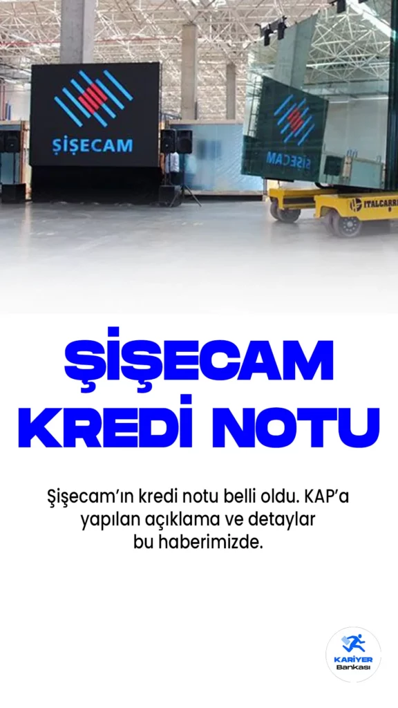 Şişecam'ın kredi notu belli oldu