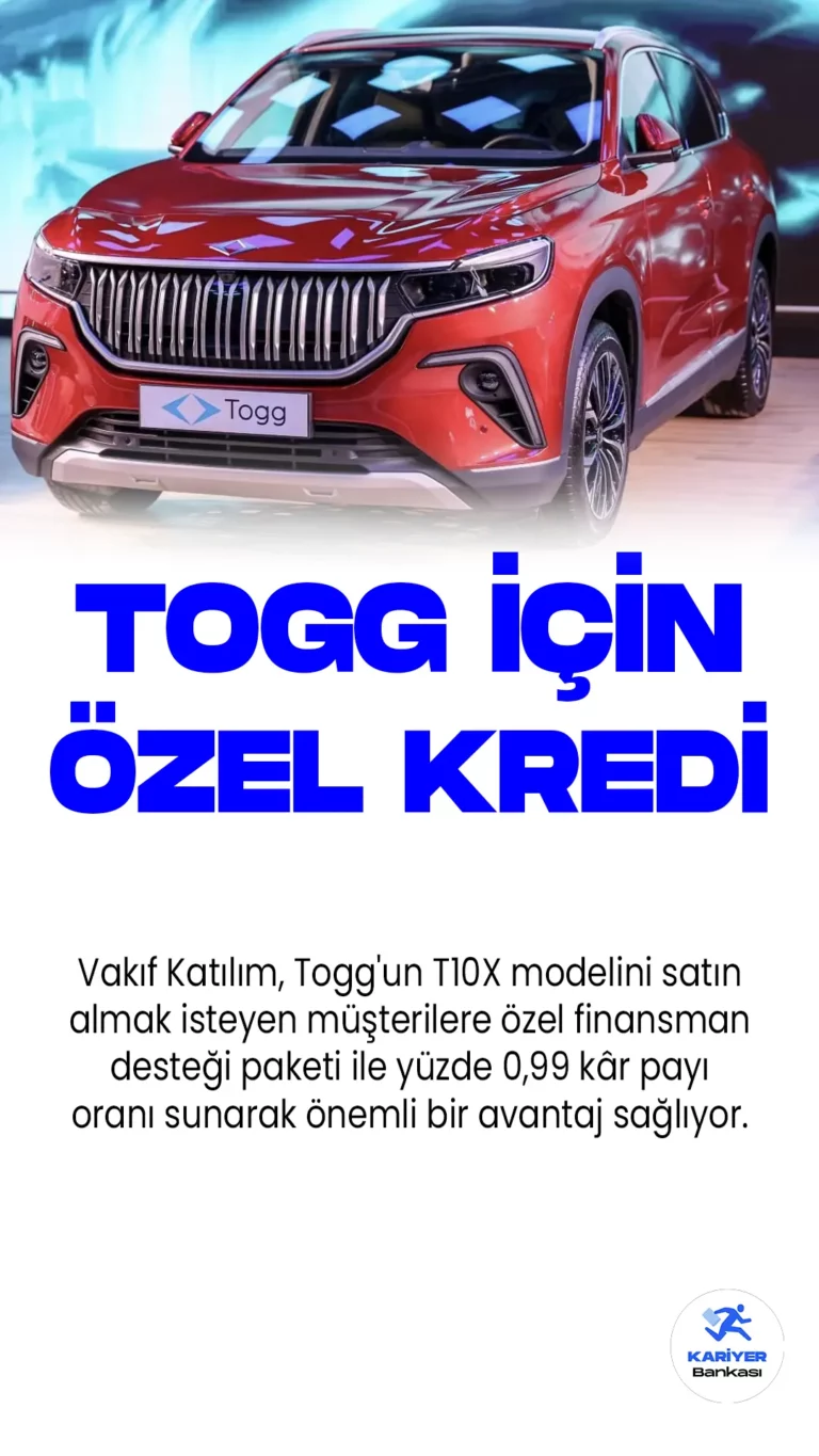 Vakıf Katılım, Togg'un T10X modelini satın almak isteyen müşterilere özel finansman desteği paketi ile yüzde 0,99 kâr payı oranı sunarak önemli bir avantaj sağlıyor.