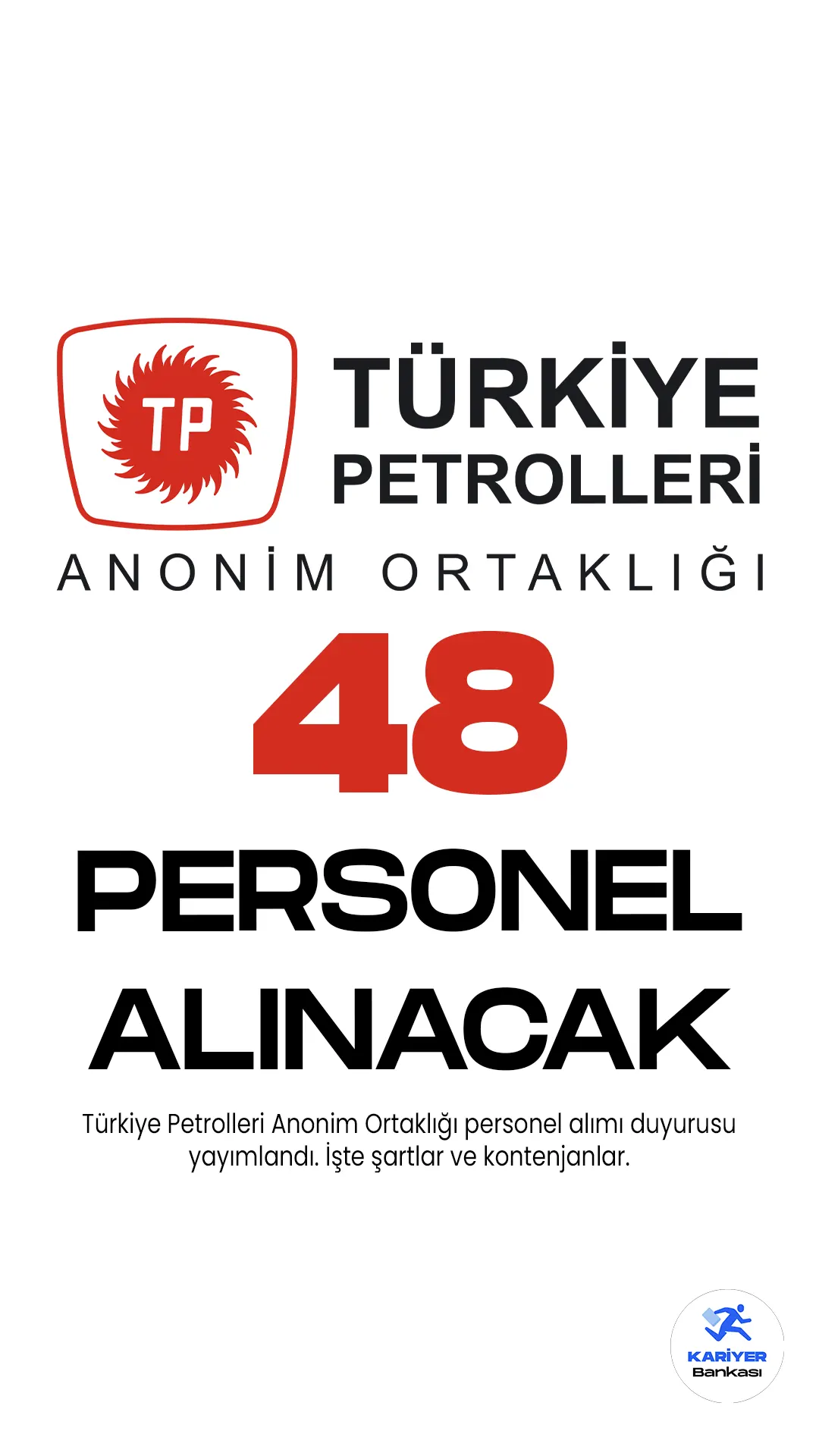 Türkiye Petrolleri Anonim Ortaklığı (TPAO) personel alımı duyurusu yayımlandı. Cumhurbaşkanlığı SBB'de yayımlanan duyuruda, TPAO'ya üretim operatör yardımcısı, elektrikçi, ambarcı, malzeme eksperi, harita teknisyeni, servis görevlisi, inşaat teknisyeni, tesisatçı, iş güvenliği teknisyeni, sağlık görevlisi, denetim ve kontrol sorumlusu, sistem destekçisi, arşivci, araç takip görevlisi, muhasebe servis görevlisi unvanlarında işçi alımı yapılacağı aktarıldı. Başvurular 29 Mayıs-2 Haziran 2023 tarihleri arasında alınacağı kaydedildi. Başvuru yapacak adayların belirtilen genel ve özel şartları dikkatle incelemesi gerekmektedir.