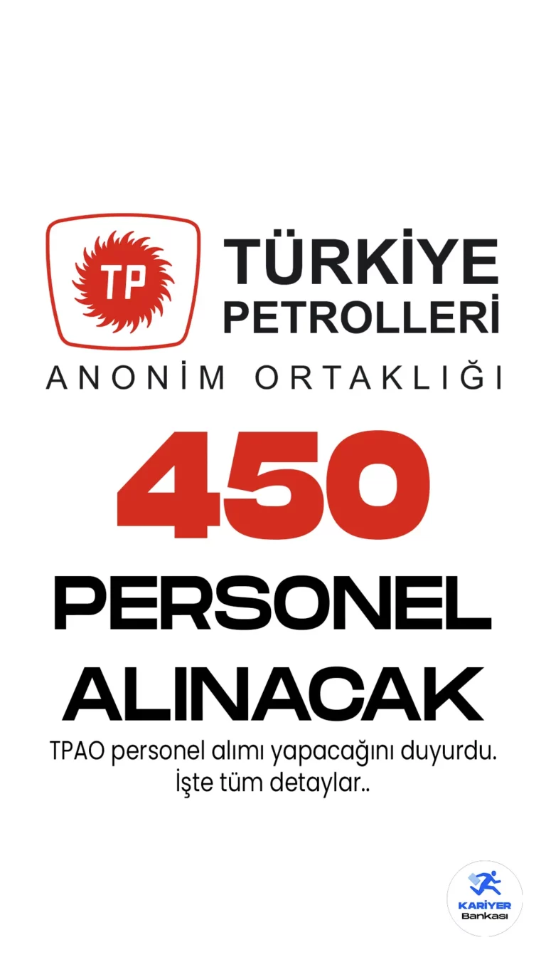Türkiye Petrolleri A.O. (TPAO) personel alımı yapacak. TPAO resmi sosyal medya hesabından yayımlanan duyuruya göre, Ankara'da bulunan Merkez ve Teşkilatı olan Batman, Adıyaman, Trakya ve Şırnak Bölge Müdürlüklerinin çeşitli alanlarında 175 lisans, 275 ön lisans mezunu olmak üzere toplamda 450 personel alımı yapılacağı aktarıldı.