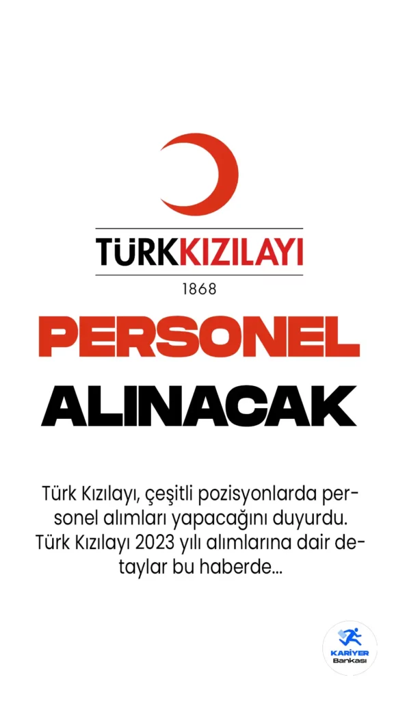 Türk Kızılayı, çeşitli pozisyonlarda personel alımları yapacağını duyurdu. Türk Kızılayı 2023 yılı alımlarına dair detaylar bu haberde...
