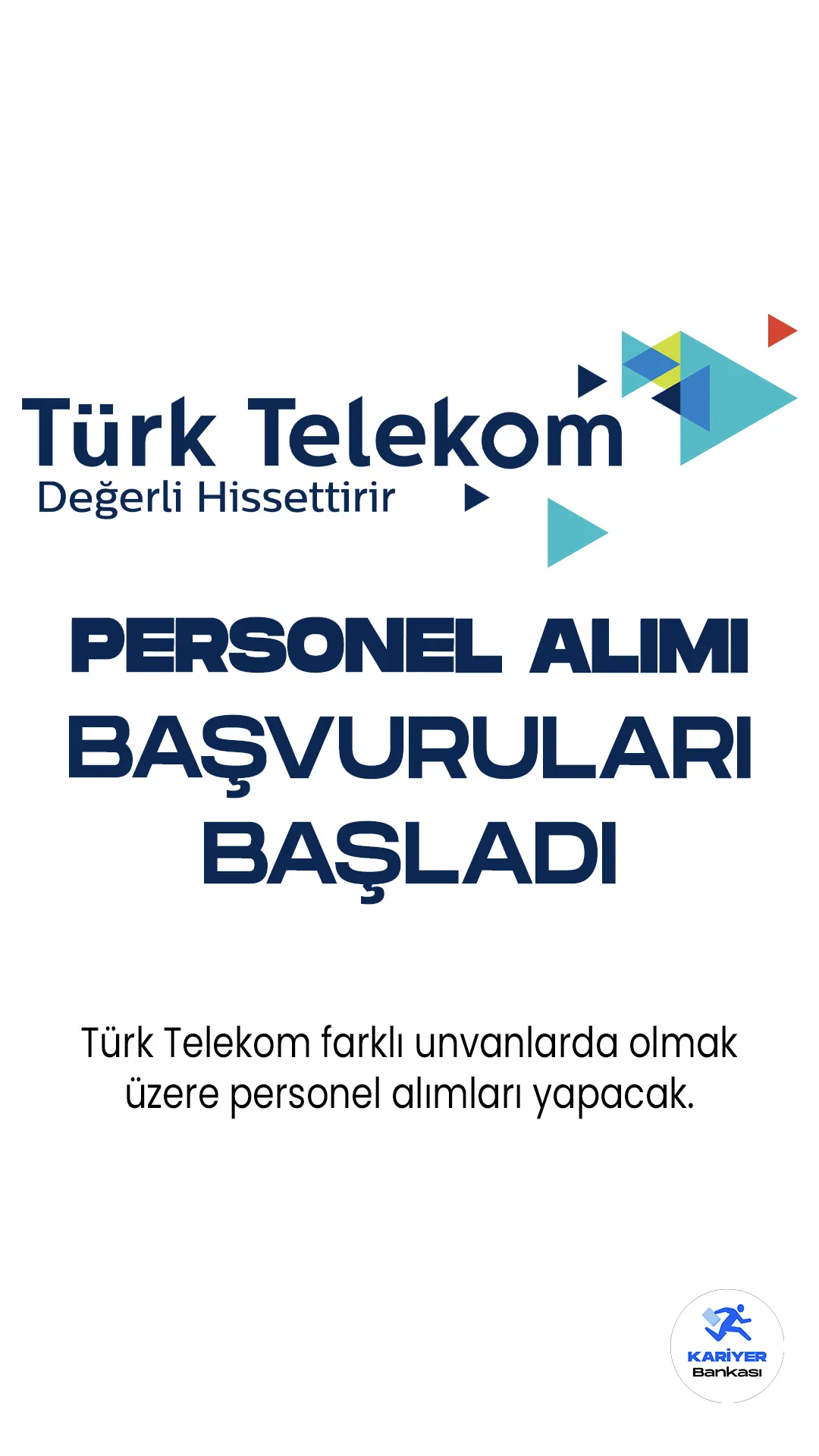 Türk Telekom, birçok pozisyonda personel alım ilanlarını kendi kariyer sitesi üzerinden yayımladı.