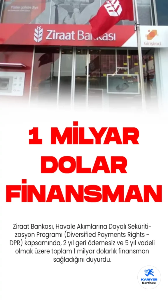 Ziraat Bankası, Havale Akımlarına Dayalı Seküritizasyon Programı kapsamında 1 milyar dolarlık finansman elde etti.