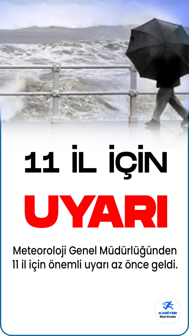 Meteoroloji’den 11 İl İçin Sağanak Yağış Uyarısı
