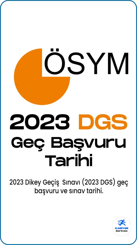 2023 DGS Geç Başvuru Tarihi