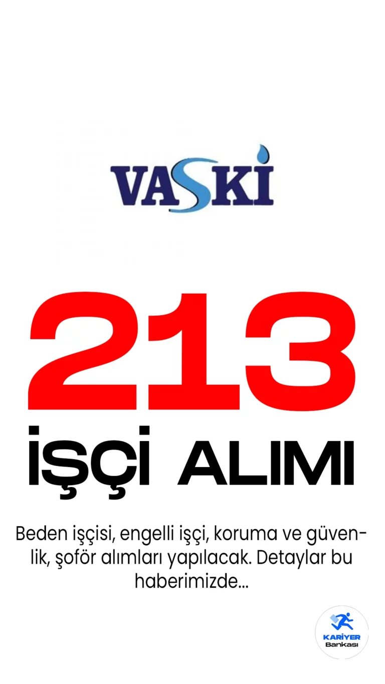 VASKİ 213 İşçi Alımı Yapacak
